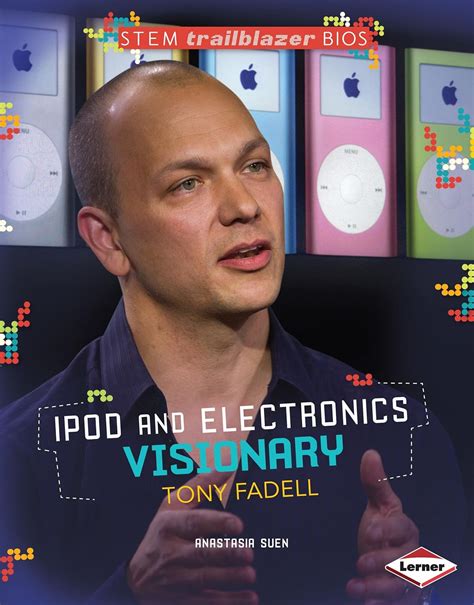 IPod and Electronics Visionary Tony Fadell Kindle Editon