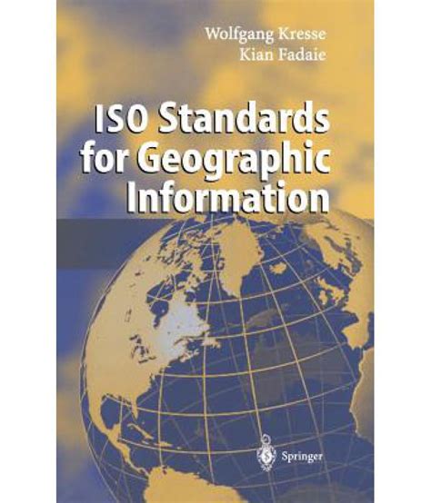 ISO Standards for Geographic Information 1st Edition Reader