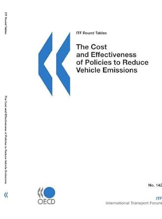 ITF Round Tables The Cost and Effectiveness of Policies to Reduce Vehicle Emissions Kindle Editon