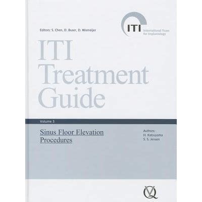 ITI Treatment Guide, Vol. 5 Sinus Floor Elevation Procedures Kindle Editon