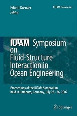 IUTAM Symposium on Fluid-Structure Interaction in Ocean Engineering Proceedings of the IUTAM Symposi Doc