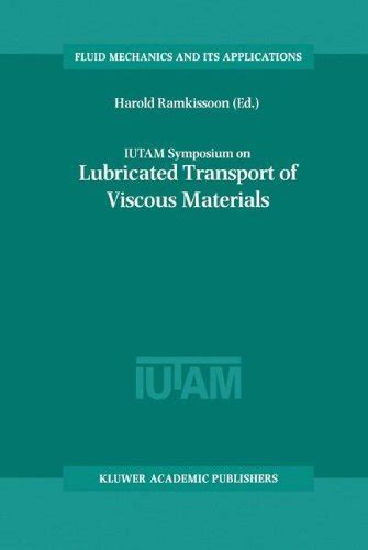 IUTAM Symposium on Lubricated Transport of Viscous Materials 1st Edition PDF