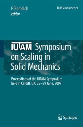 IUTAM Symposium on Scaling in Solid Mechanics Proceedings of the IUTAM Symposium held in Cardiff PDF