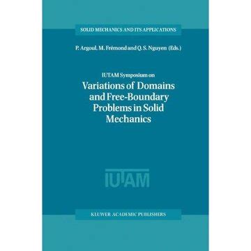 IUTAM Symposium on Variations of Domains and Free-Boundary Problems in Solid Mechanics 1st Edition PDF