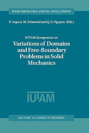 IUTAM Symposium on Variations of Domains and Free-Boundary Problems in Solid Mechanics 1st Edition PDF