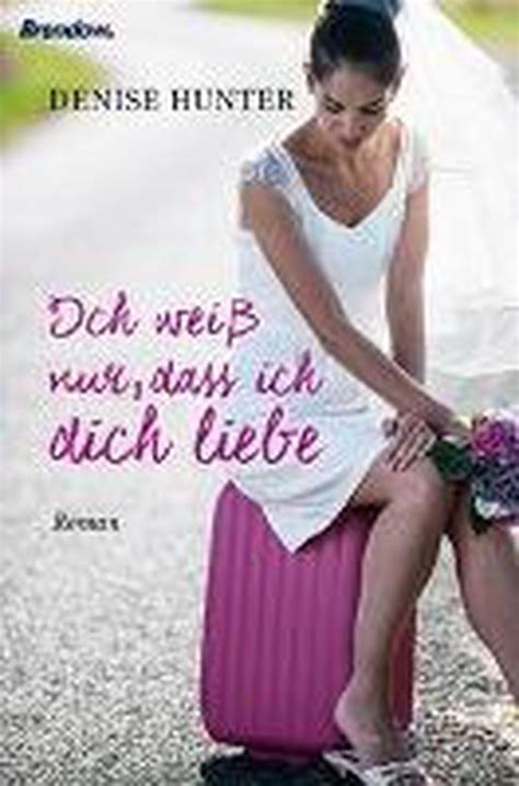 Ich weiß nur dass ich dich liebe German Edition Reader