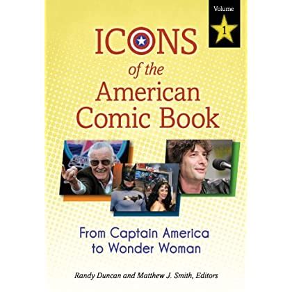 Icons of the American Comic Book From Captain America to Wonder Woman Reader