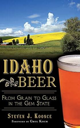 Idaho Beer From Grain to Glass in the Gem State Reader