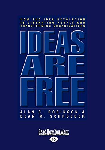 Ideas Are Free How the Idea Revolution Is Liberating People and Transforming Organizations Ebook PDF