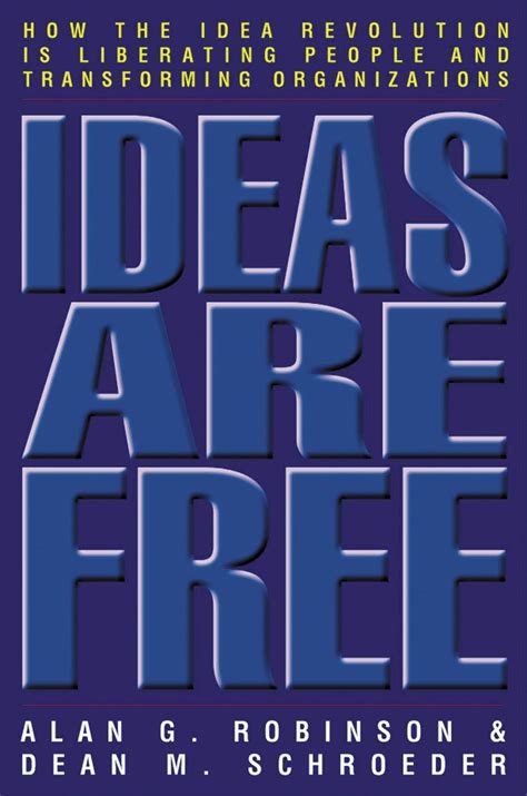 Ideas Are Free How the Idea Revolution Is Liberating People and Transforming Organizations Ebook PDF