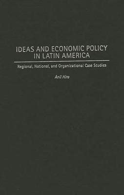 Ideas and Economic Policy in Latin America Regional PDF
