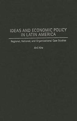 Ideas and Economic Policy in Latin America Regional PDF
