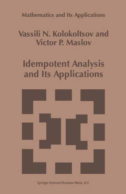Idempotent Analysis and Its Applications PDF