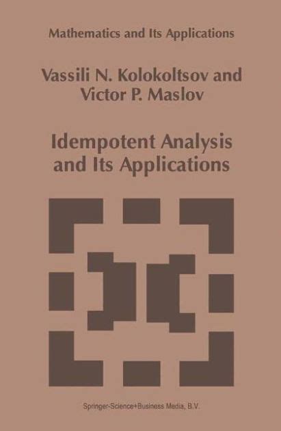 Idempotent Analysis and Its Applications PDF