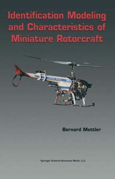 Identification Modeling and Characteristics of Miniature Rotorcraft 1st Edition Doc