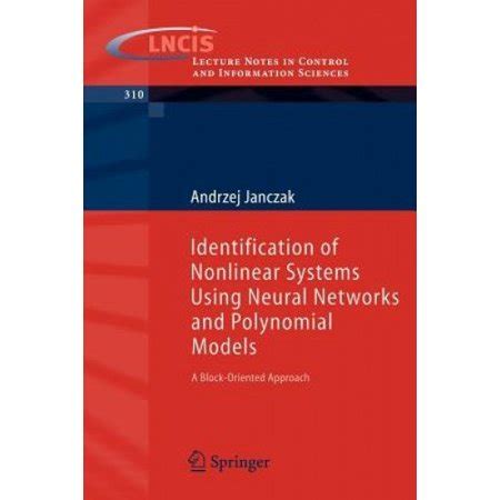 Identification of Nonlinear Systems Using Neural Networks and Polynomial Models A Block-Oriented App PDF
