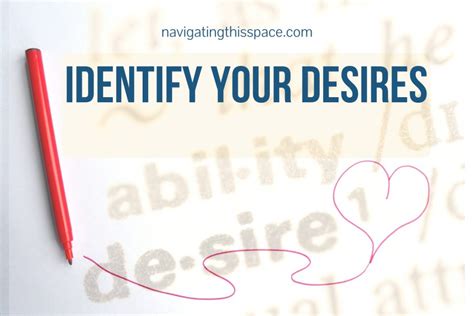 Identify your desires: