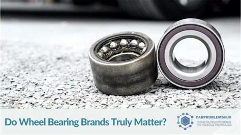 Identifying Reputable Wheel Bearing Brands