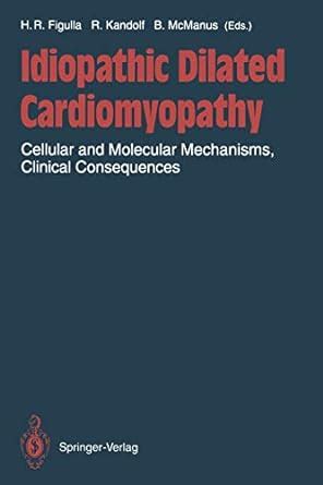 Idiopathic Dilated Cardiomyopathy Cellular and Molecular Mechanisms Doc