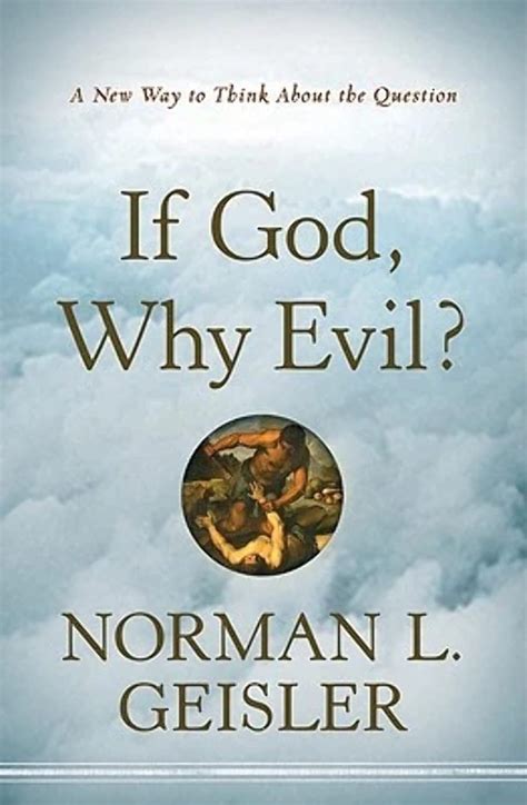 If God Why Evil A New Way to Think About the Question Doc