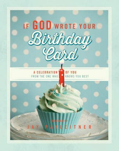 If God Wrote Your Birthday Card A Celebration of You from the One Who Knows You Best Kindle Editon