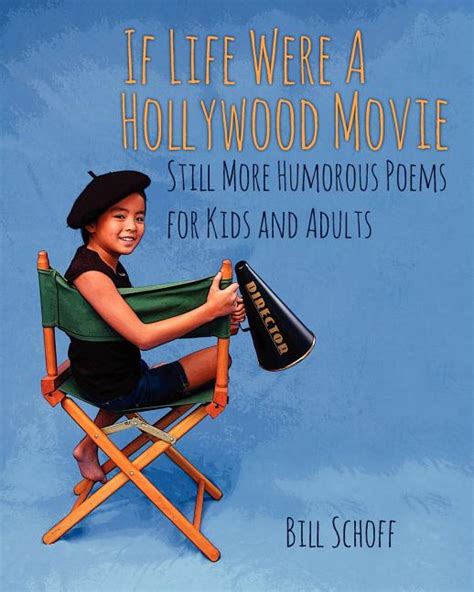 If Life Were a Hollywood Movie Still More Humorous Poems for Kids and Adults Doc