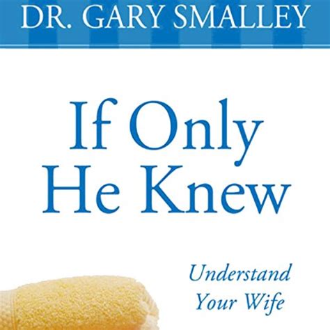 If Only He Knew A Valuable Guide to Knowing Understanding and Loving Your Wife Epub