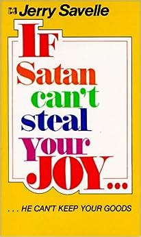 If Satan Can t Steal Your JoyHe Can t Keep Your Goods Doc