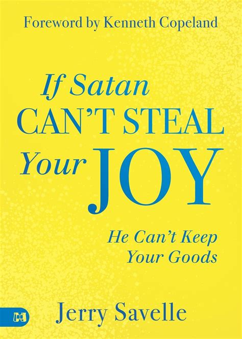 If Satan Can t Steal Your JoyHe Can t Keep Your Goods Doc