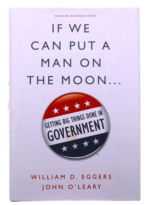 If We Can Put a Man on the Moon Getting Big Things Done in Government Epub