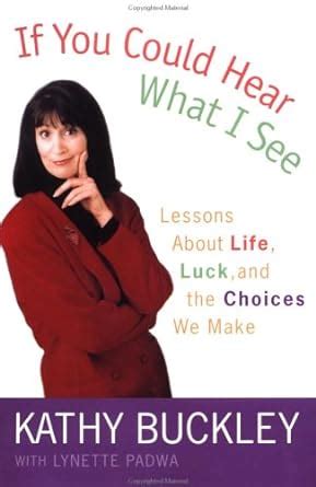 If You Could Hear What I See Lessons About Life Luck and the Choices We Make Reader