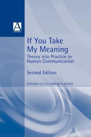 If You Take My Meaning Theory into Practice in Human Communication PDF