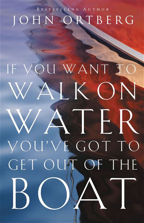 If You Want to Walk on Water You ve Got to Get Out of the Boat Kindle Editon