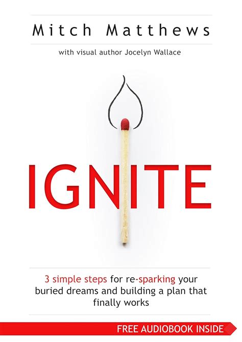 Ignite 3 Simple Steps for Re-Sparking Your Buried Dreams and Building a Plan That Finally Works Reader