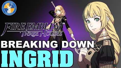 Ignite Your Courage: Embracing the Spirit of Ingrid from Three Houses