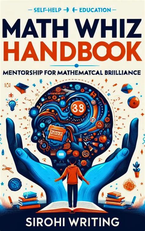 Ignite Your Mathematical Brilliance: A Guide for Students Interested in Mathematics