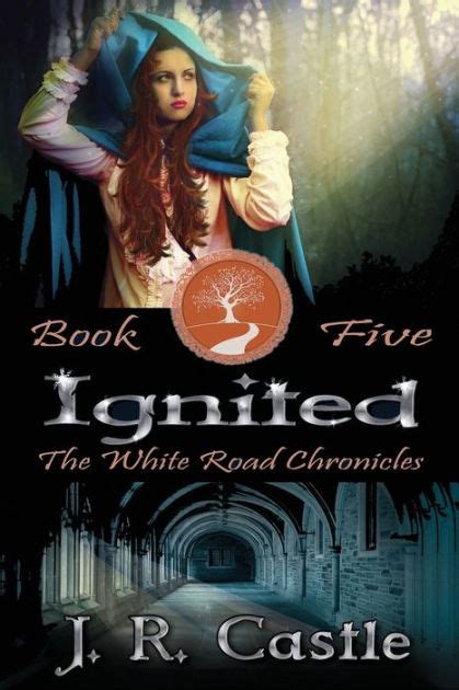 Ignited The White Road Chronicles Book Five Volume 5 PDF
