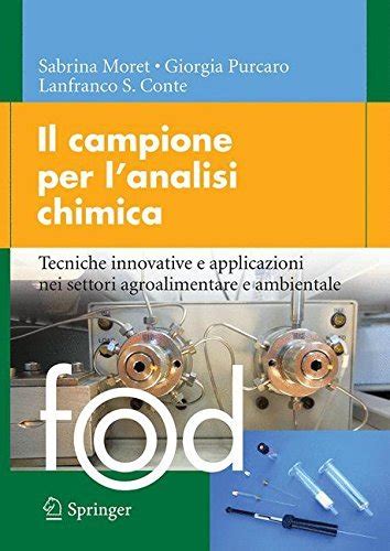 Il campione per lanalisi chimica: Tecniche innovative e applicazioni nei settori agroalimentare e ambientale (Food) Ebook Epub