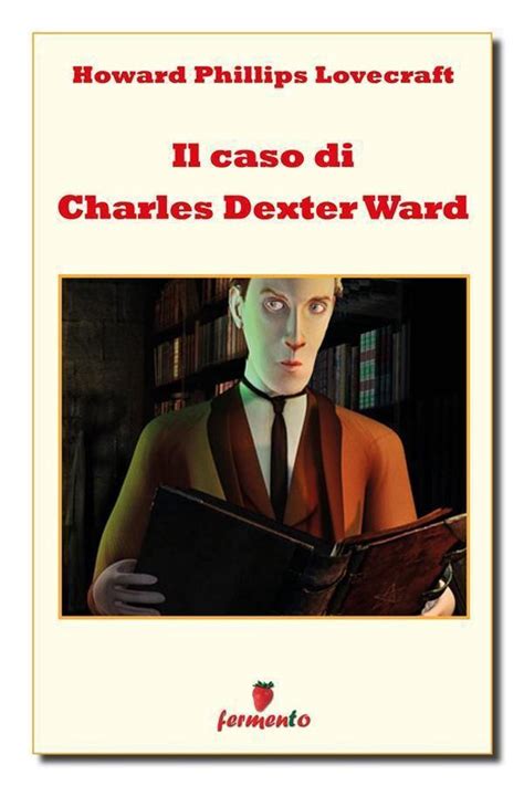 Il caso di Charles Dexter Ward Emozioni senza tempo Italian Edition Epub