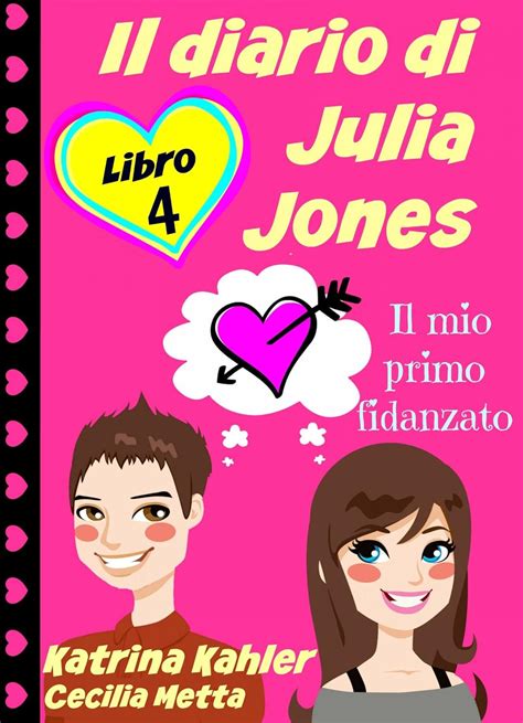 Il diario di Julia Jones Libro 4 Il mio primo fidanzato Italian Edition