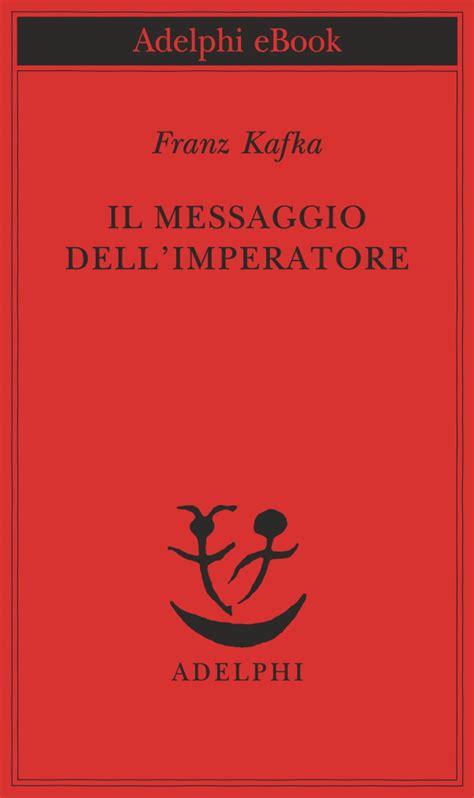Il messaggio dell imperatore Piccola biblioteca Adelphi Italian Edition Doc