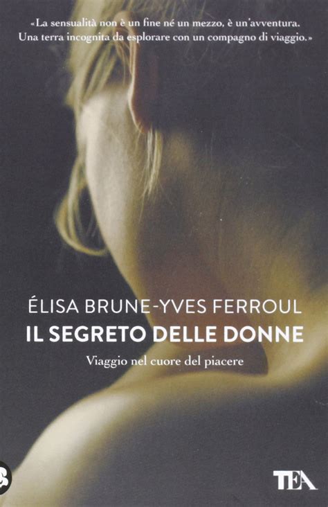 Il segreto delle donne. Viaggio nel cuore del piacere Ebook Kindle Editon