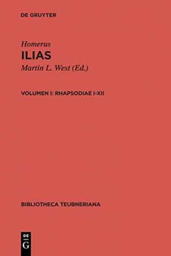 Ilias vol I Rhapsodiae I-XII Bibliotheca scriptorum Graecorum et Romanorum Teubneriana Kindle Editon