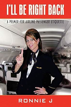 Ill Be Right Back A Primer for Airline Passenger Etiquette PDF