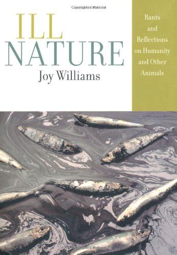 Ill Nature Rants and Reflections on Humanity and Other Animals PDF