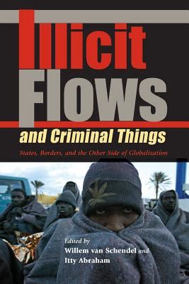 Illicit Flows and Criminal Things States Reader