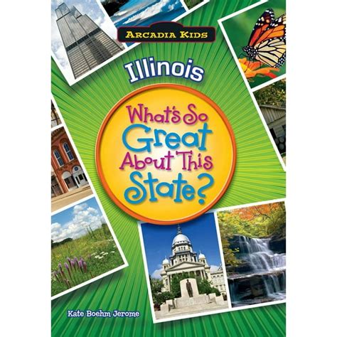 Illinois What s So Great About This State Arcadia Kids Reader