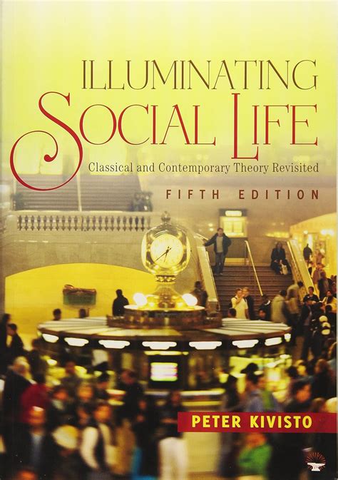 Illuminating Social Life Classical and Contemporary Theory 6th Revisited Edition Epub