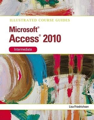 Illustrated Course Guide Microsoft Access 2010 Intermediate Illustrated Series Course Guides Reader