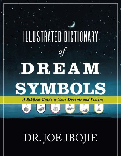 Illustrated Dictionary of Dream Symbols: A Biblical Guide to Your Dreams and Visions Epub